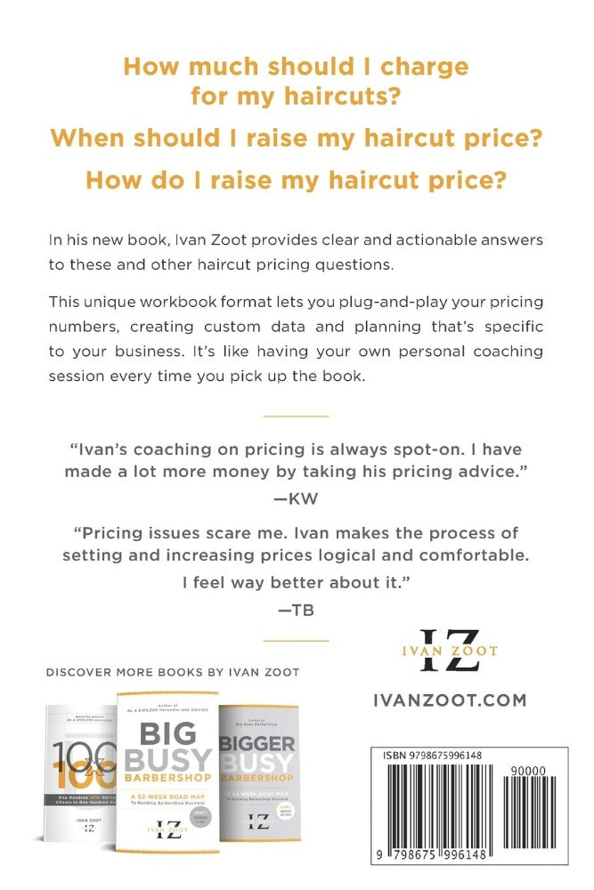 Ivan Zoot The Professional Haircutter’s Pricing Playbook: A Workbook and Guidebook to Your Most Important Haircut Business Decisions Paperback Book Back Cover
